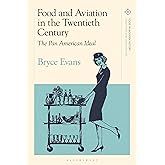 Food and Aviation in the Twentieth Century: The Pan American Ideal (Food in Modern History: Traditions and Innovations)