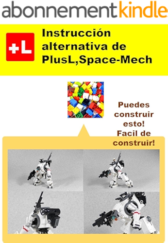 Download Instruccion alternativa de PlusL, Space-Mech: Usted puede construir Space-Mech de sus propios ladrillos! (Spanish Edition) PDF