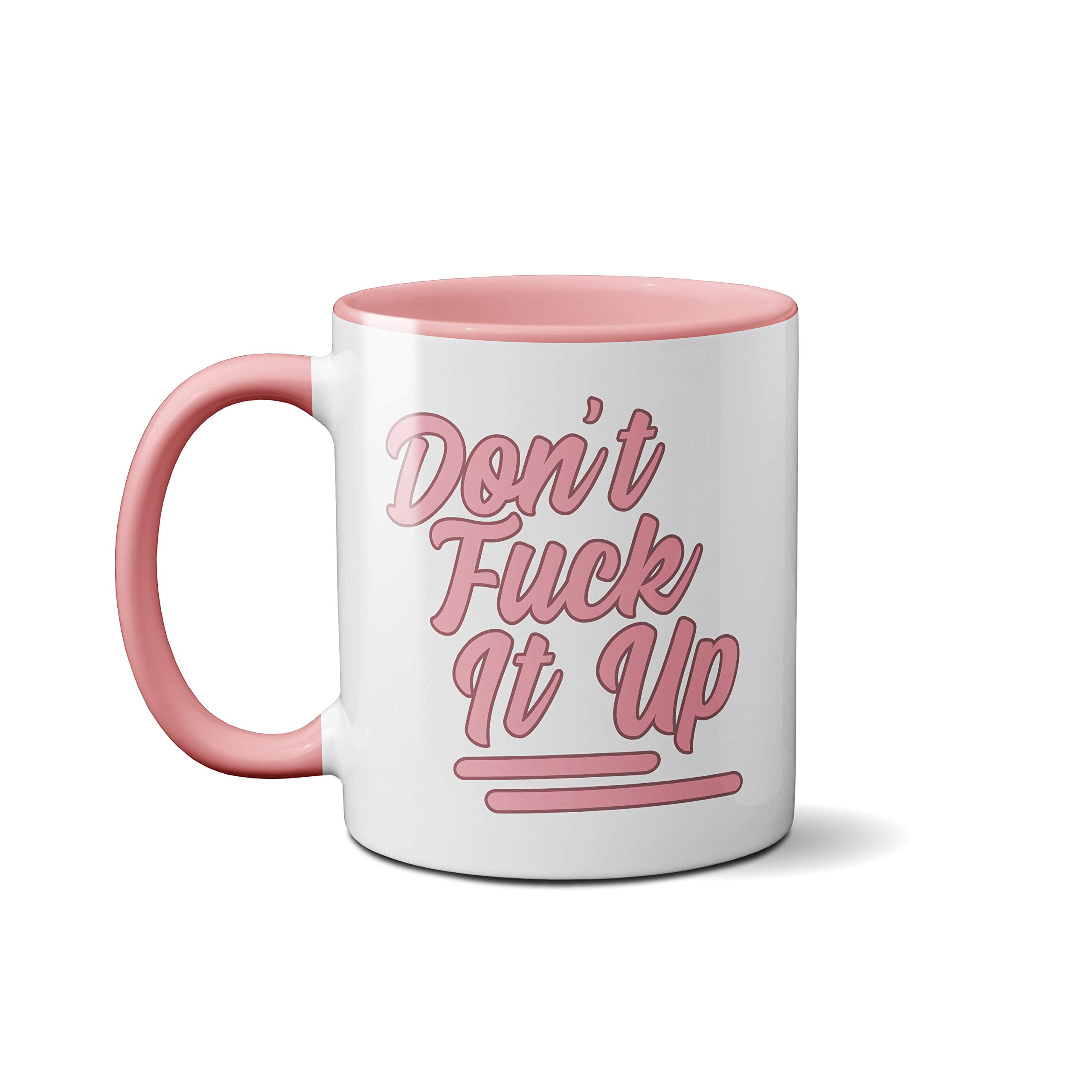 SMARTYPANTS Don't F**K It Up Drag Queen Race Mug - Unisex Popular TV Ceramic Cup (Light Pink Handle)