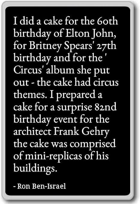 I Did De Gateaux Pour Le 60e Anniversaire Du Elton Ron Ben Israel Citations Aimant De Refrigerateur Noir Amazon Fr Cuisine Maison