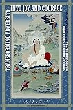 Transforming Adversity into Joy and Courage: An Explanation of the Thirty-Seven Practices of Bodhisattvas