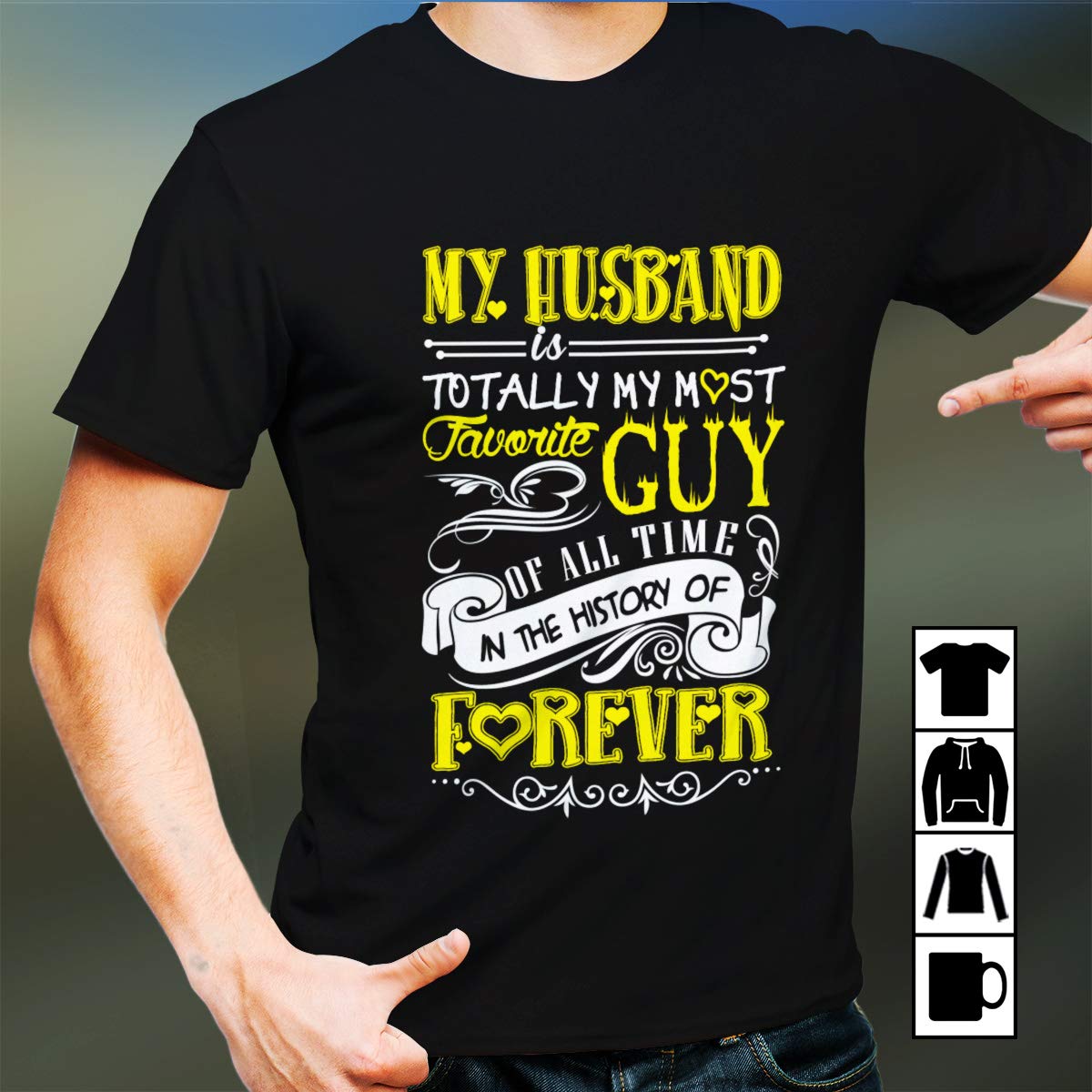 Husband Husband Favorite Guy In The History Of Forever T Shirt