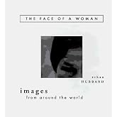 The Face of a Woman: Images from Around the World