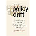 Policy Drift: Shared Powers and the Making of U.S. Law and Policy