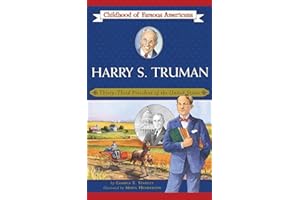 Harry S. Truman: Thirty-Third President of the United States (Childhood of Famous Americans)