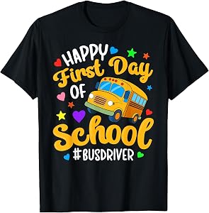 Happy First Day of School Bus Driver Back to School T-Shirt