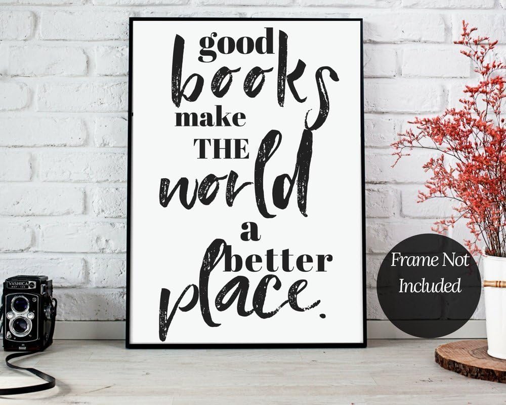 Book Lover Gift Wall Print Unframed - Good Books Make the World a Better Place