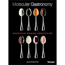 Molecular Gastronomy: Scientific Cuisine Demystified