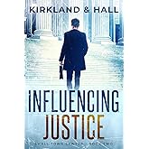 Influencing Justice (Small Town Lawyer)