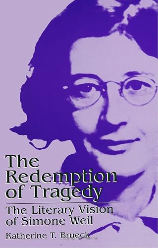 Download The Redemption of Tragedy: The Literary Vision of Simone Weil (Suny Series, Simone Weil Studies) PDF