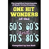 The Amplified Encyclopedia of Music Trivia: One Hit Wonders of the 50's 60's 70's and 80's (50607080)