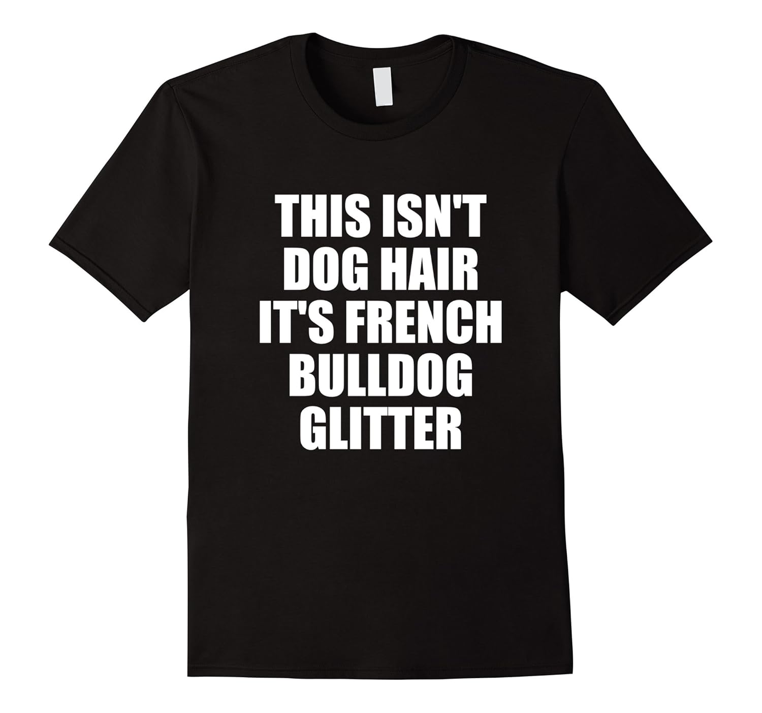 This Isn't Dog Hair It's French Bulldog Glitter T-shirt-ANZ