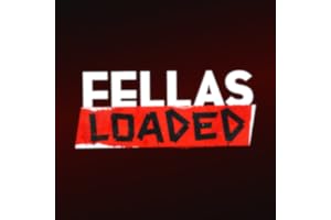 Fellas Loaded