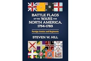 Battle Flags of the Wars for North America, 1754–1783: Foreign Armies and Regiments