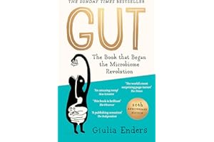 Gut 10th Anniversary Edition: The Book That Began the Microbiome Revolution