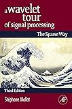 A Wavelet Tour of Signal Processing: The Sparse Way