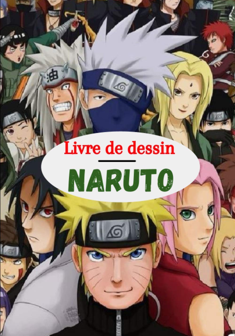 Livre De Dessin Naruto Dessine Les Meilleurs Personnages Naruto Pour Les Enfants De Plus De 05 Ans French Edition Dermio Hutik Amazon Com Books