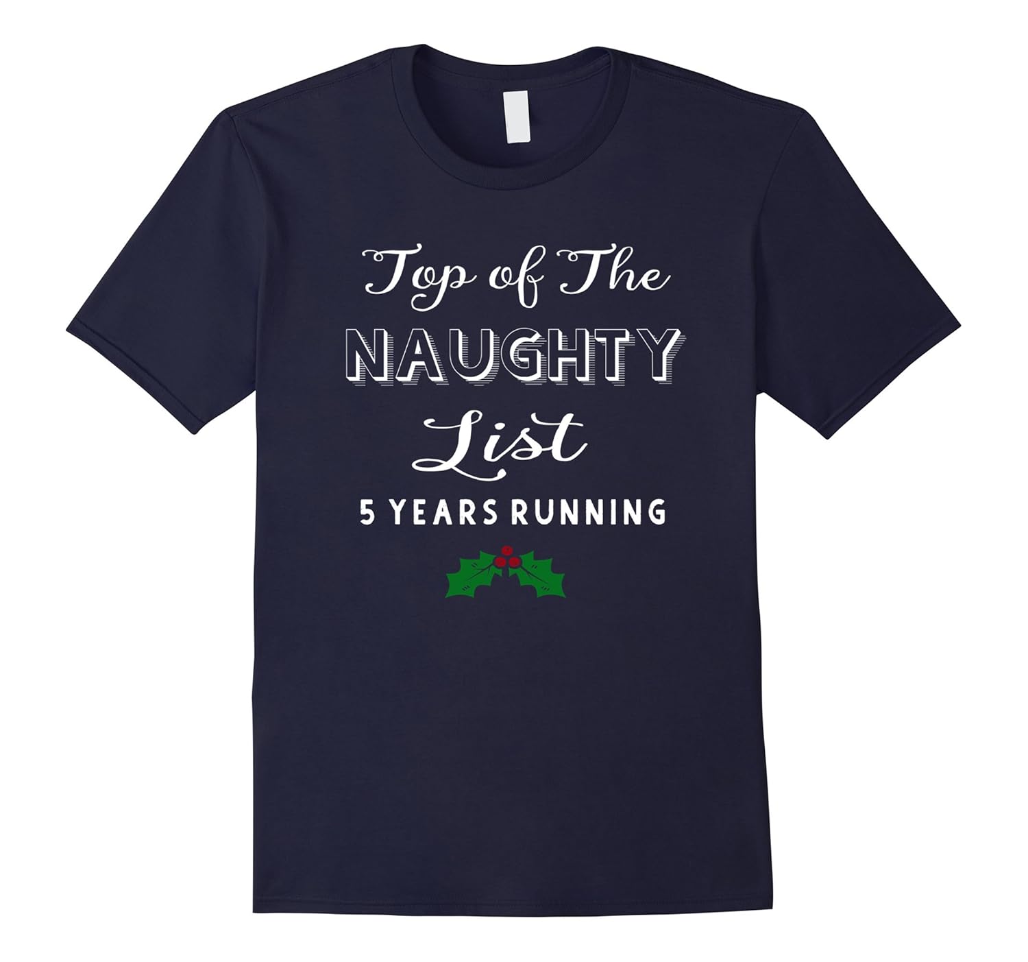 Naughty List Christmas T-Shirt 5 Years Running-ANZ