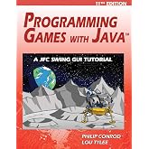 Programming Games with Java - 11th Edition: A JFC Swing GUI Tutorial