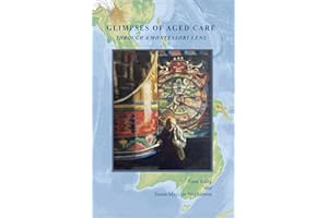 Glimpses of Aged Care through a Montessori Lens