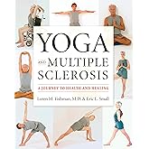 Yoga and Multiple Sclerosis: A Journey to Health and Healing