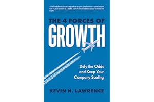 The 4 Forces of Growth: Defy the Odds and Keep Your Company Scaling