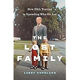 The Lost Family: How DNA Testing is Upending Who We Are