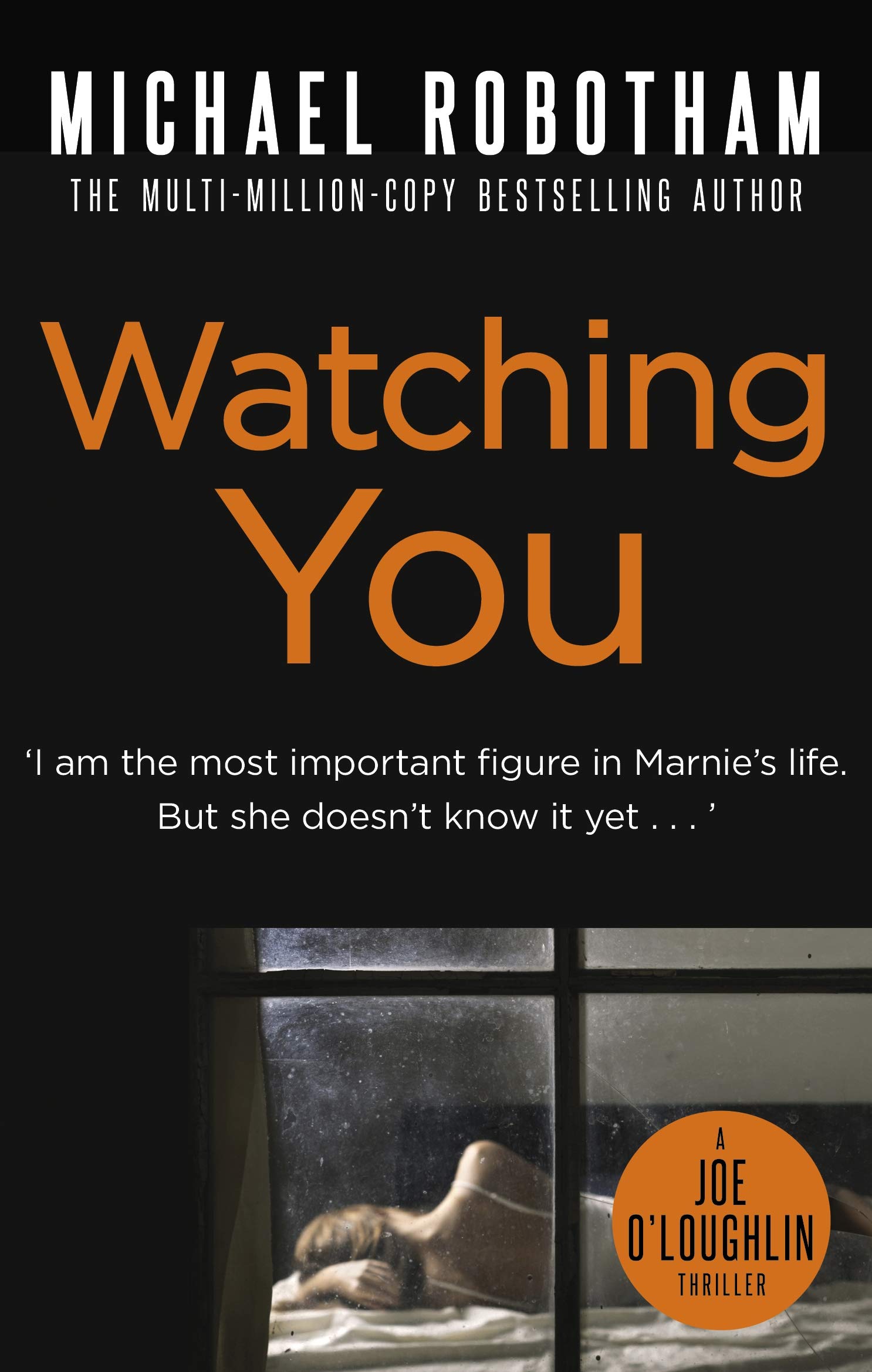 Watching You Joe O Loughlin 6 Joseph O Loughlin Amazon Co Uk Michael Robotham Books
