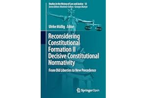 Reconsidering Constitutional Formation II Decisive Constitutional Normativity: From Old Liberties to New Precedence (Studies 