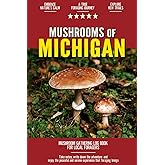 Mushrooms of Michigan: Mushroom Gathering Log Book for Local Backyard Foragers | Incredible Foraging Experience | Gather Wild