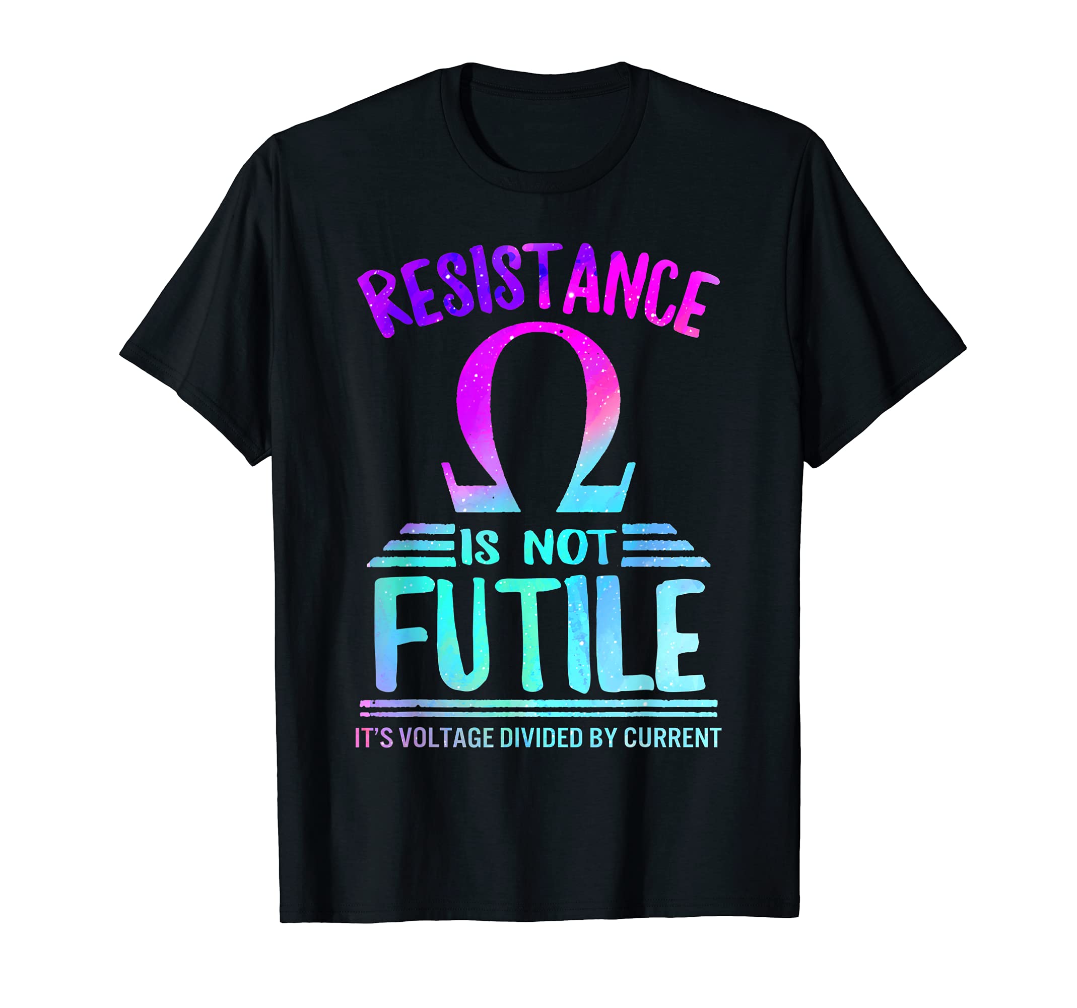 Resistance Not Futile Voltage Divided by Current Electrician T-Shirt