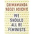 We Should All Be Feminists