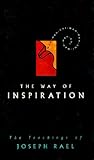 The Way of Inspiration: The Teachings of Native American Elder Joseph Rael, Wah-Mah-Chi