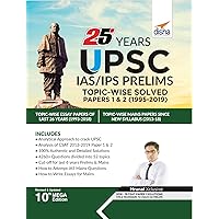 25 Years UPSC IAS/ IPS Prelims Topic-wise Solved Papers 1 & 2 (1995-2019)