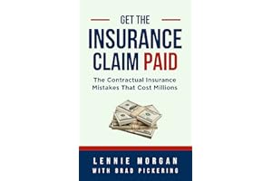 Get the Insurance Claim Paid: The Contractual Insurance Mistakes That Cost Millions