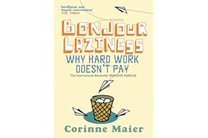 Bonjour Laziness: Why Hard Work Doesn't Pay