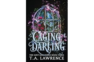 Caging Darling: A Dark Fantasy Peter Pan Retelling (The Lost Girl Series)