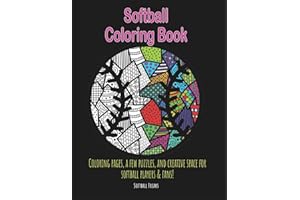 Softball Coloring Book: Coloring pages, a few puzzles, and creative space for players and fans!
