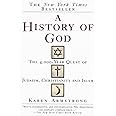 A History of God: The 4,000-Year Quest of Judaism, Christianity and Islam