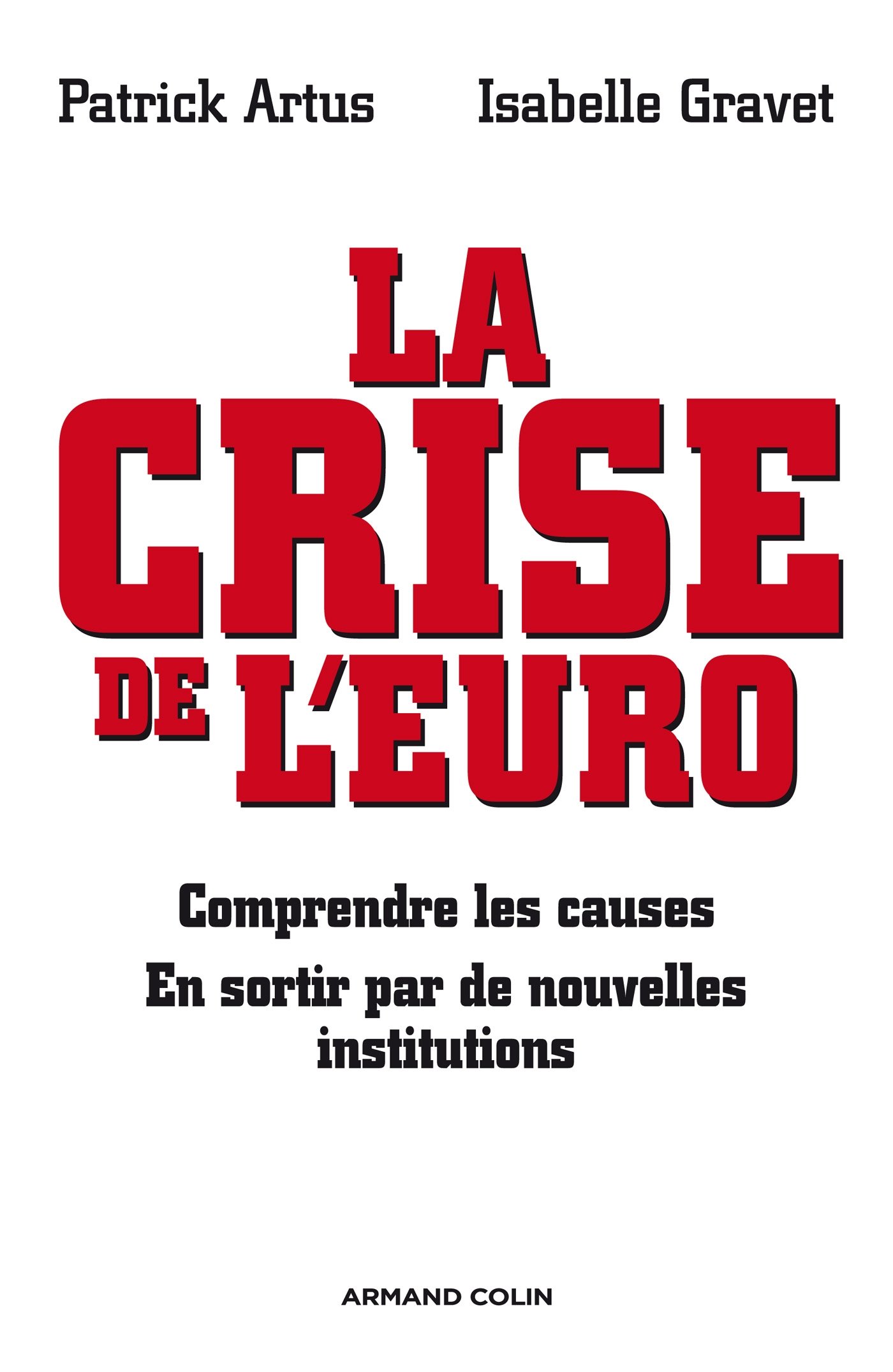 Amazon Fr La Crise De L Euro Comprendre Les Causes En Sortir Par De Nouvelles Institutions Artus Patrick Gravet Isabelle Livres Amazon Fr La Crise De L Euro Comprendre Les Causes En Sortir Par De Nouvelles Institutions Artus Patrick Gravet Isabelle Livres