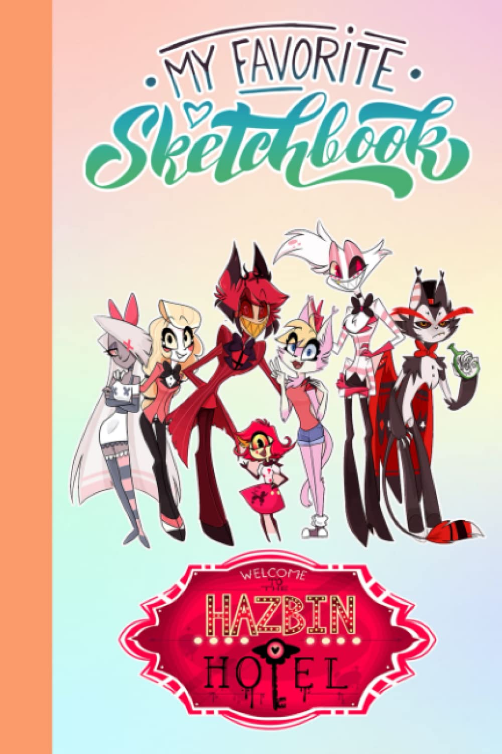 Hazbin Hotel Sketch Book Animated for Fan Boys Girls Teens Kids: Hazbin Hotel Sketchbook For Drawing Sketching | Hazbin Hotel Notebook Blank Paper ... Home, School for Students Boys Girls Kids