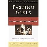 Fasting Girls: The History of Anorexia Nervosa