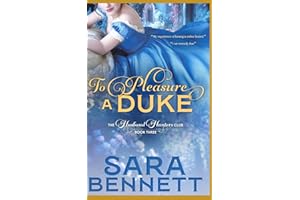 To Pleasure A Duke: The Husband Hunters Club
