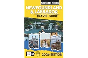 Newfoundland and Labrador Travel Guide: What to Do, Where to Go, and Smart Travel Tips (Full Color Version)