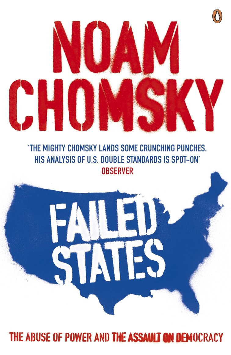 Failed States The Abuse Of Power And The Assault On Democracy Chomsky Noam 9780141023038 Amazon Com Books