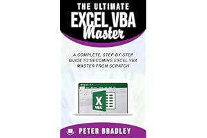 The Ultimate Excel VBA Master: A Complete, Step-by-Step Guide to Becoming Excel VBA Master from Scratch