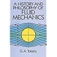 A History and Philosophy of Fluid Mechanics (Dover Civil and Mechanical Engineering)