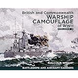 British And Commonwealth Warship Camouflage Of Wwii Destroyers Frigates Escorts Minesweepers Coastal Warfare Craft Submarines Auxiliaries Wright Malcolm George 9781591141860 Books Amazon Ca