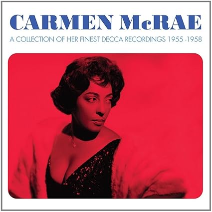 Collection of Carmen McRaes finest Decca Recordings - Carmen Mcrae