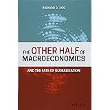 The Other Half of Macroeconomics and the Fate of Globalization